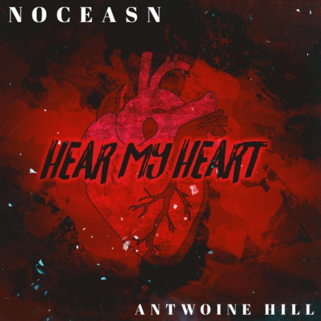 Hear My Heart ft. Antwoine Hill | Boomplay Music