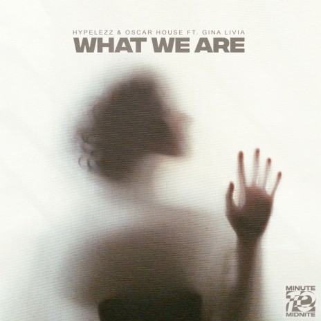 What We Are ft. Oscar House & Gina Livia | Boomplay Music