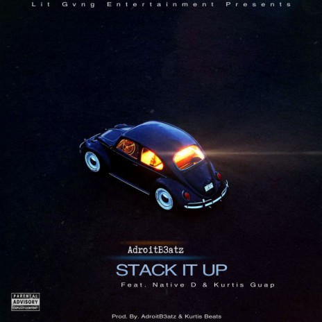 Stack It Up ft. Native D & Kurtis Guap