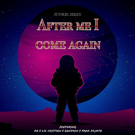 After Me, I Come Again ft. Junkie Jeezy, Lil Cristian & Zandrin | Boomplay Music