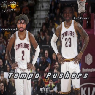 Tempo Pushers ft. NotWayne lyrics | Boomplay Music