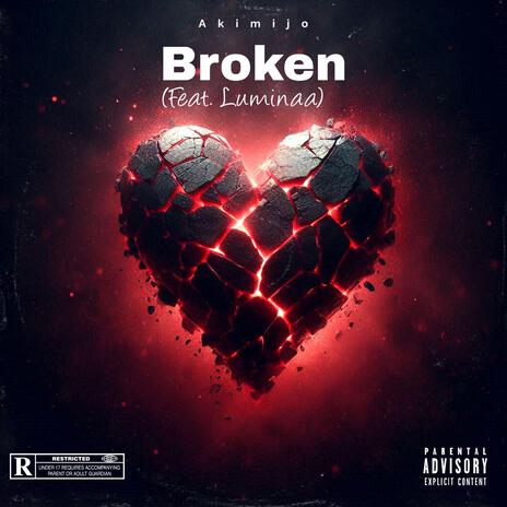 Broken ft. Luminaa | Boomplay Music