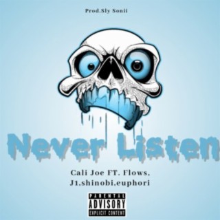 Never Listen (feat. Endless Flowz, J1, J SHINOBI & Euphoria)