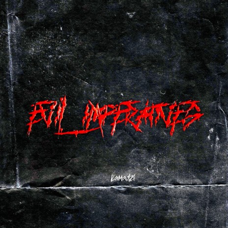 Evil Imperatives | Boomplay Music