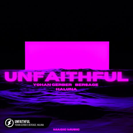 Unfaithful ft. Bersage & Yohan Gerber | Boomplay Music