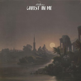 Christ In Me lyrics | Boomplay Music