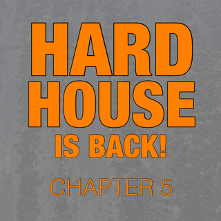 Hard House Is Back! Chapter 5