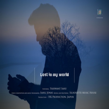 Lost In My World ft. Yashwant Sahu | Boomplay Music