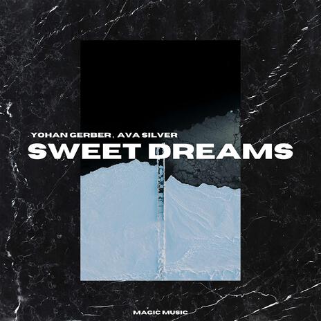 Sweet Dreams ft. Ava Silver | Boomplay Music