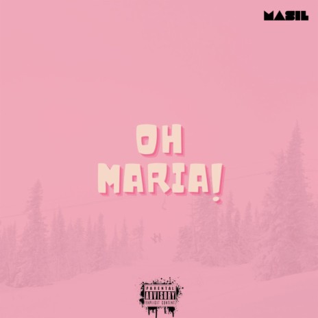 Oh Maria | Boomplay Music