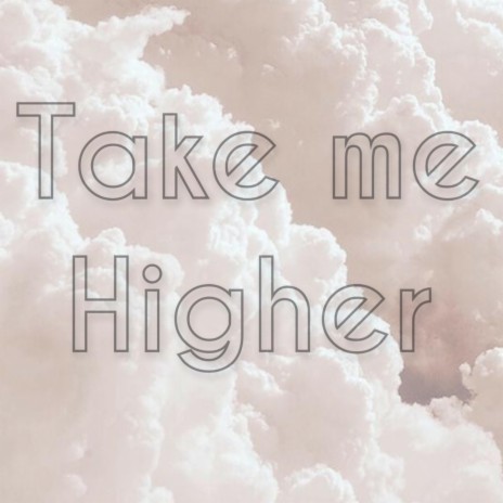 Take me Higher