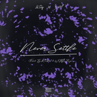 Never Settle ft. DE3P, WTØ Tay & Ty Rider lyrics | Boomplay Music