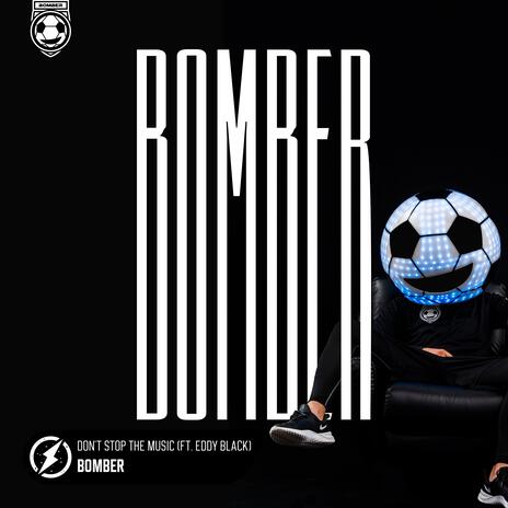 Don't Stop The Music ft. Bomber | Boomplay Music