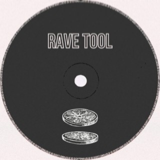 RAVE TOOL