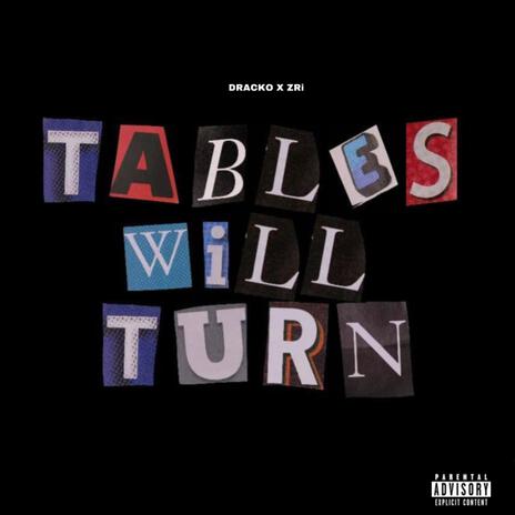 Tables Will Turn ft. ZRi. | Boomplay Music