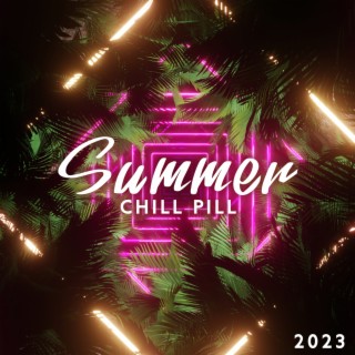 Summer Chill Pill 2023