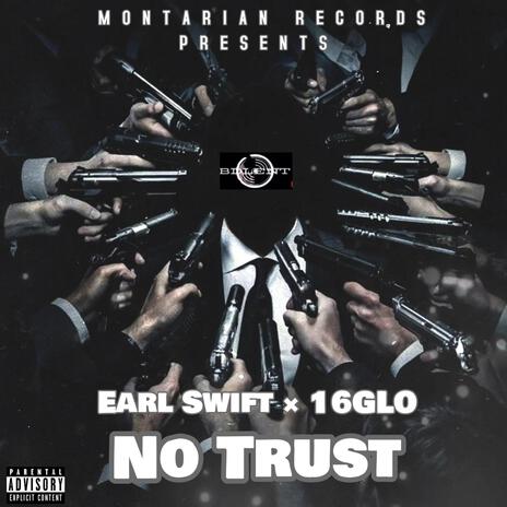 No Trust ft. Earl Swift | Boomplay Music