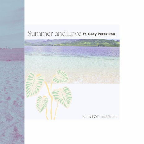 Summer and Love ft. Gray Peter Pan