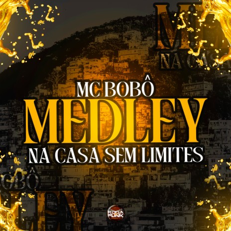 Mc Bobô Medley na Casa Sem Limites | Boomplay Music