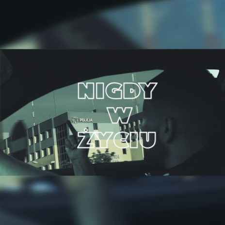 Nigdy w życiu | Boomplay Music