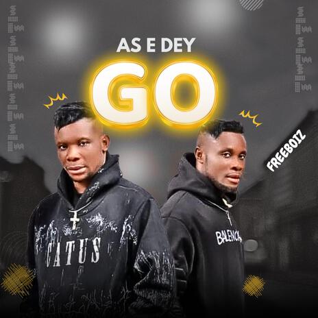 As e dey go | Boomplay Music