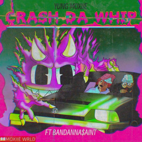 Crash Da Whip ft. Bandanna$aint | Boomplay Music