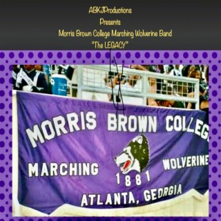 Morris Brown College Marching Wolverine Band The Legacy