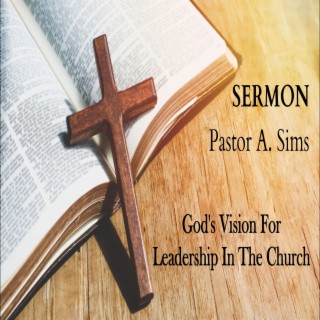 God’s Vision For Leadership In The Church