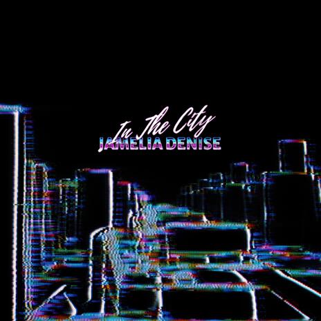 In the City | Boomplay Music