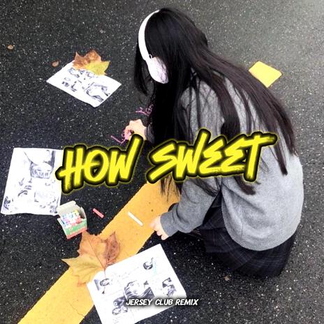 How Sweet (Jersey Club Sped Up) | Boomplay Music