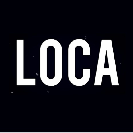 Loca ft. kelso sorel | Boomplay Music