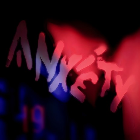 Anxiety | Boomplay Music