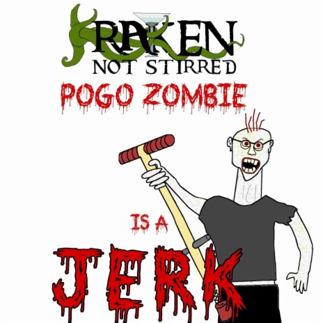 Pogo Zombie Is a Jerk | Boomplay Music