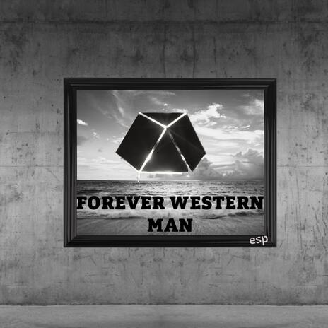 Forever Western Man | Boomplay Music