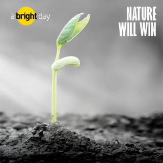 Nature Will Win