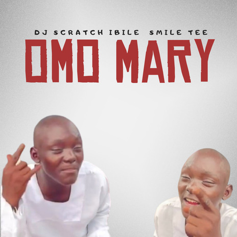 Omo Mary ft. Smile Tee | Boomplay Music