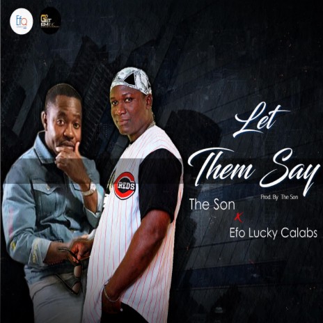 Let Them Say ft. Efo Lucky Calebs | Boomplay Music
