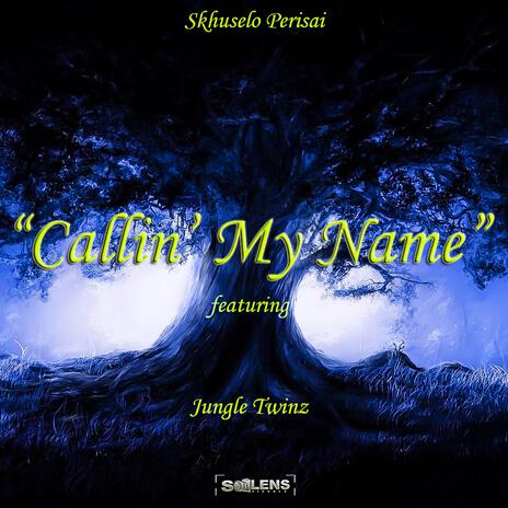 Callin' My Name ft. Jungle Twinz | Boomplay Music