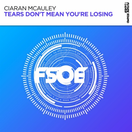 Tears Don't Mean You're Losing (Original Mix)