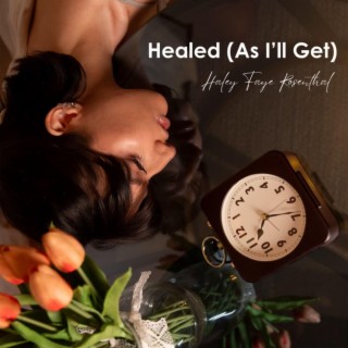 Healed (As I'll Get) lyrics | Boomplay Music