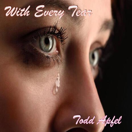 With Every Tear | Boomplay Music