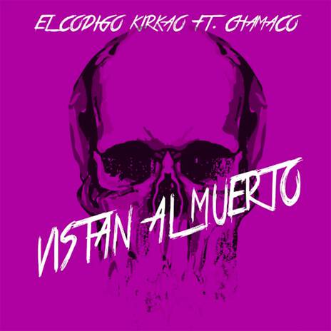 Vistan Al Muerto ft. Chamaco | Boomplay Music