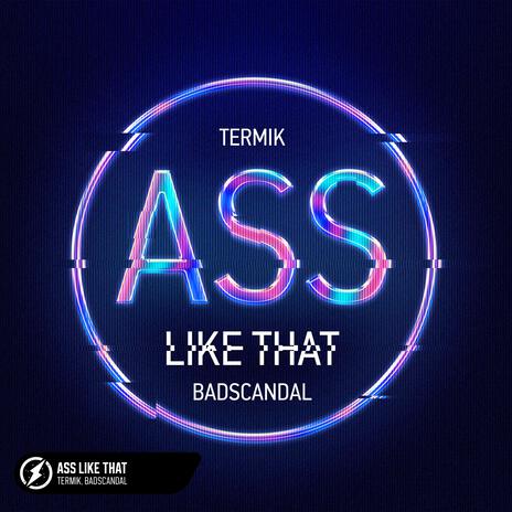 Ass Like That ft. Badscandal | Boomplay Music