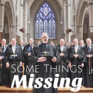 Some Things Missing lyrics | Boomplay Music