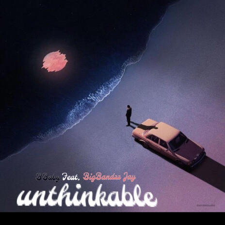 Unthinkable ft. bigbandzz jay | Boomplay Music
