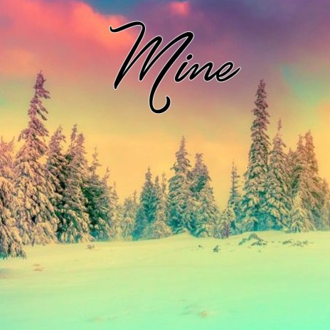 Mine | Boomplay Music