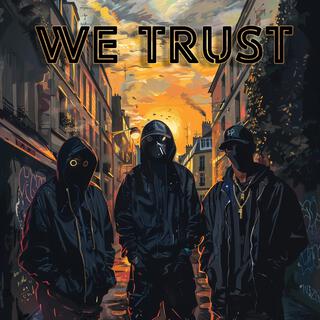 We Trust