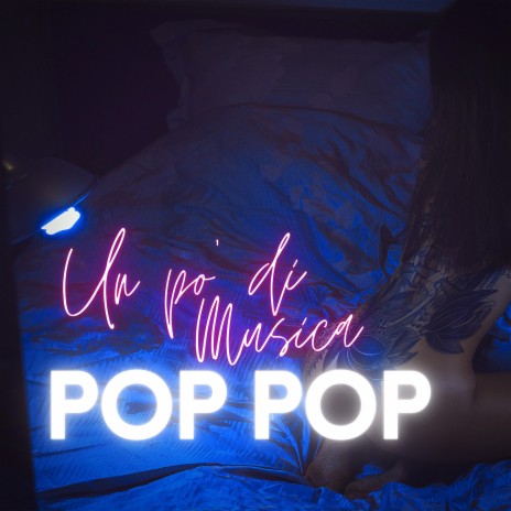 Pop Pop | Boomplay Music
