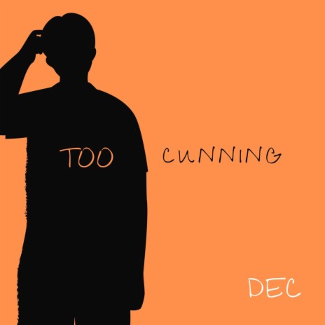 TOO CUNNING | Boomplay Music