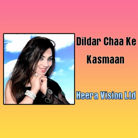 Dildar Chaa Ke Kasmaan | Boomplay Music